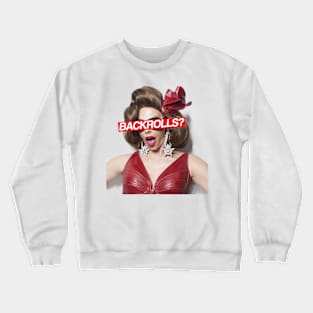 backrolls? Crewneck Sweatshirt